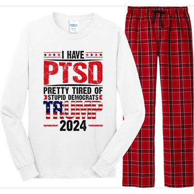 I Have Ptsd Pretty Tired Of Stupid Democrats Trump 2024 Long Sleeve Pajama Set