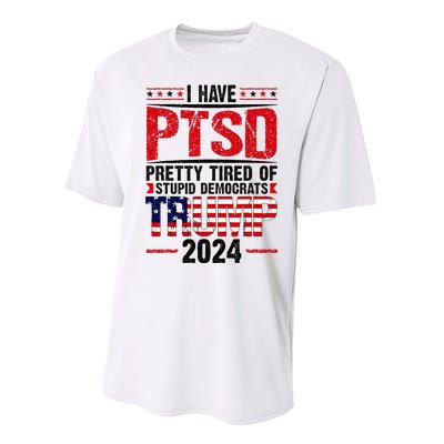 I Have Ptsd Pretty Tired Of Stupid Democrats Trump 2024 Performance Sprint T-Shirt