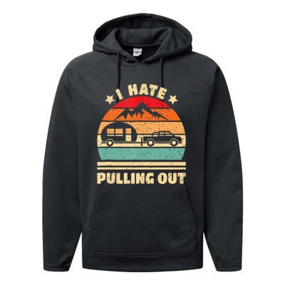 I Hate Pulling Out Funny Camping Trailer Retro Performance Fleece Hoodie