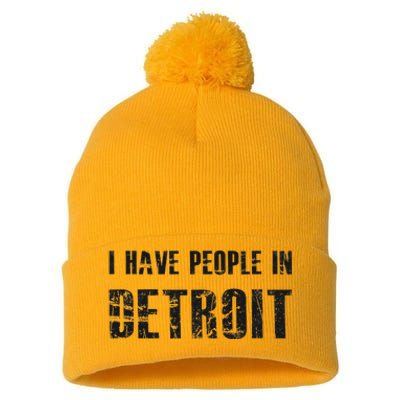 I Have People In Detroit City Michigan State Pom Pom 12in Knit Beanie