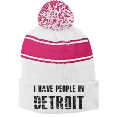 I Have People In Detroit City Michigan State Stripe Pom Pom Beanie