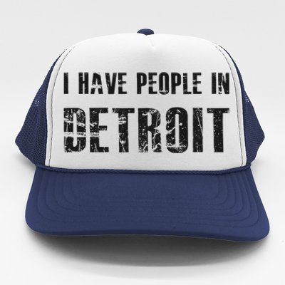 I Have People In Detroit City Michigan State Trucker Hat