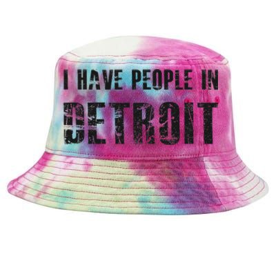 I Have People In Detroit City Michigan State Tie-Dyed Bucket Hat