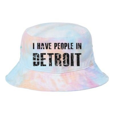 I Have People In Detroit City Michigan State Tie Dye Newport Bucket Hat