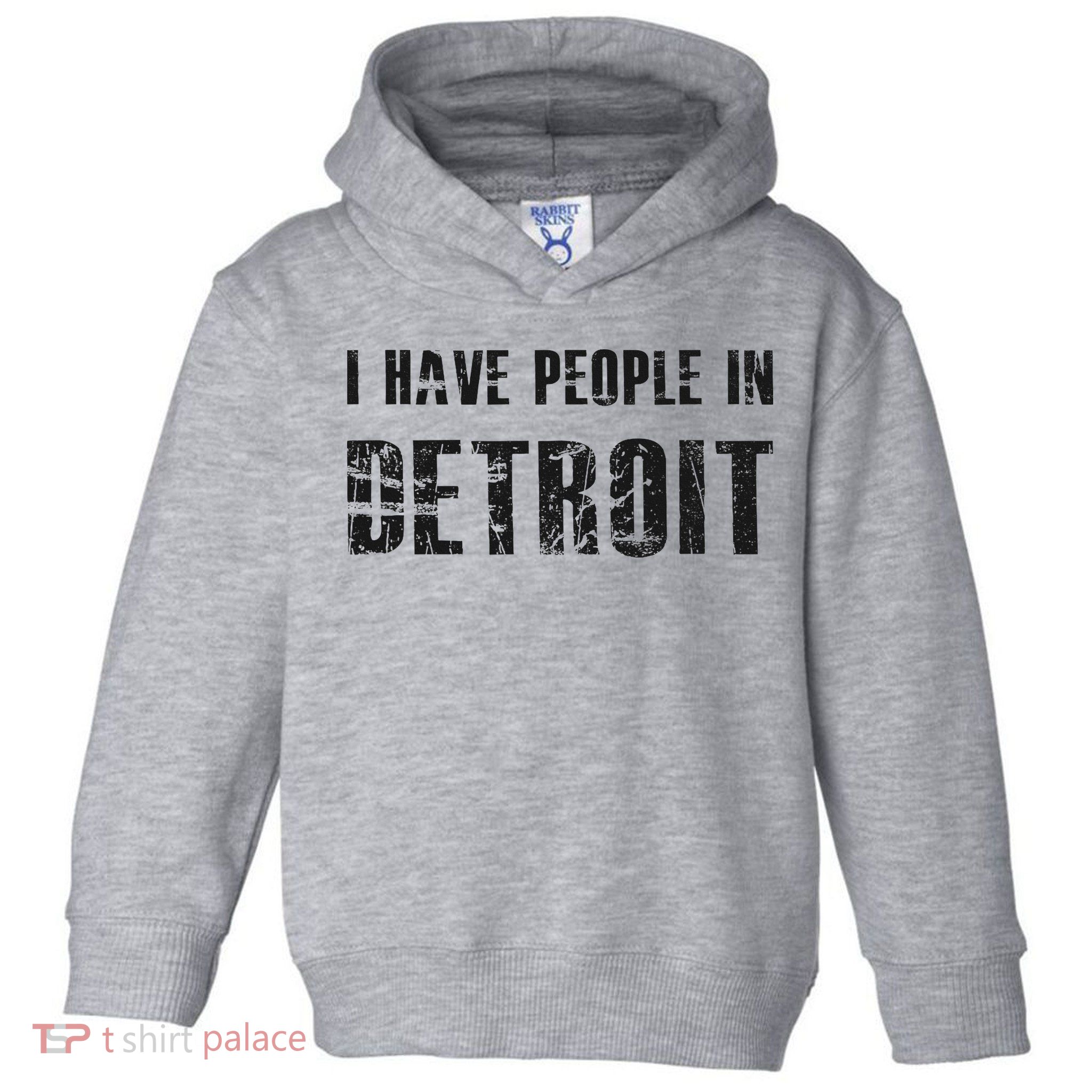 I Have People In Detroit City Michigan State Toddler Hoodie