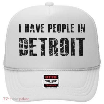 I Have People In Detroit City Michigan State High Crown Mesh Back Trucker Hat