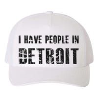 I Have People In Detroit City Michigan State Yupoong Adult 5-Panel Trucker Hat