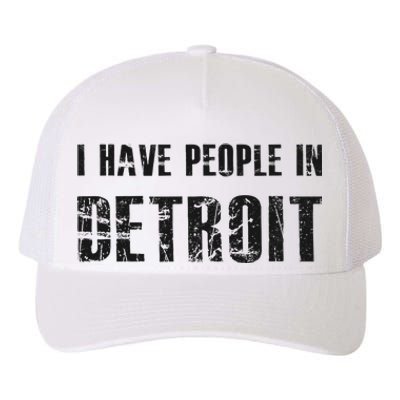 I Have People In Detroit City Michigan State Yupoong Adult 5-Panel Trucker Hat