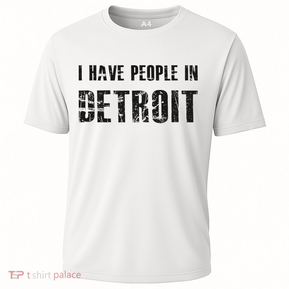 I Have People In Detroit City Michigan State Performance Shirt