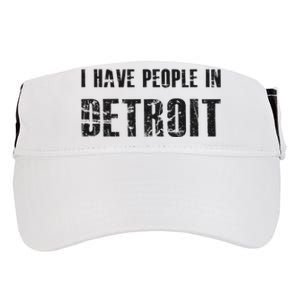 I Have People In Detroit City Michigan State Adult Drive Performance Visor