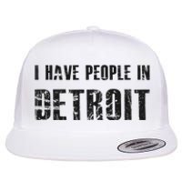 I Have People In Detroit City Michigan State Flat Bill Trucker Hat