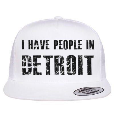 I Have People In Detroit City Michigan State Flat Bill Trucker Hat