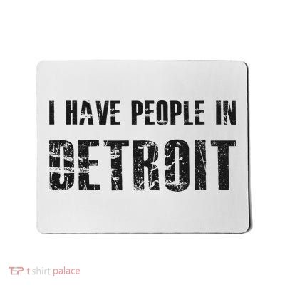 I Have People In Detroit City Michigan State Mousepad
