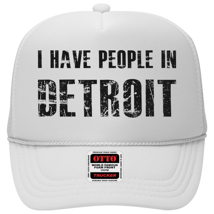 I Have People In Detroit City Michigan State Trucker Hat