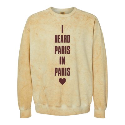 I Heard Paris In Paris Love Colorblast Crewneck Sweatshirt