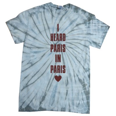 I Heard Paris In Paris Love Tie-Dye T-Shirt