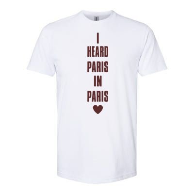 I Heard Paris In Paris Love Softstyle® CVC T-Shirt