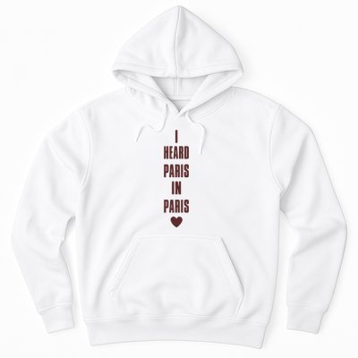 I Heard Paris In Paris Love Hoodie