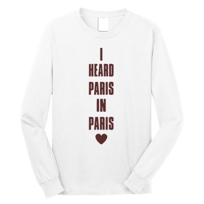 I Heard Paris In Paris Love Long Sleeve Shirt