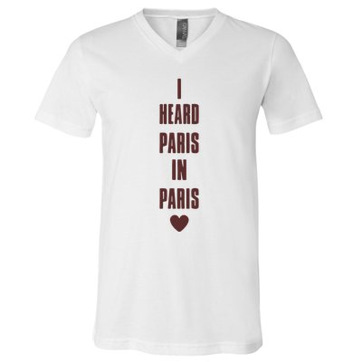 I Heard Paris In Paris Love V-Neck T-Shirt