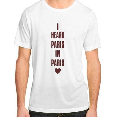 I Heard Paris In Paris Love Adult ChromaSoft Performance T-Shirt