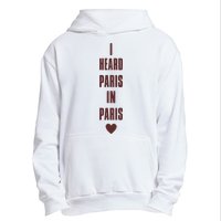 I Heard Paris In Paris Love Urban Pullover Hoodie