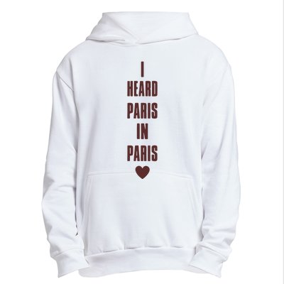 I Heard Paris In Paris Love Urban Pullover Hoodie