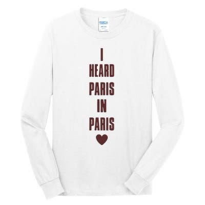 I Heard Paris In Paris Love Tall Long Sleeve T-Shirt