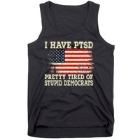 I Have PTSD Pretty Tired Of Stupid Democrats Tank Top