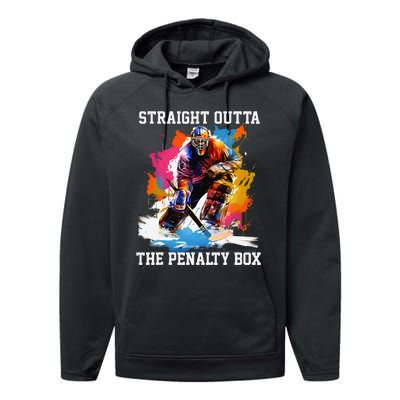 Ice Hockey Player Gift Straight Outta The Penalty Box Performance Fleece Hoodie