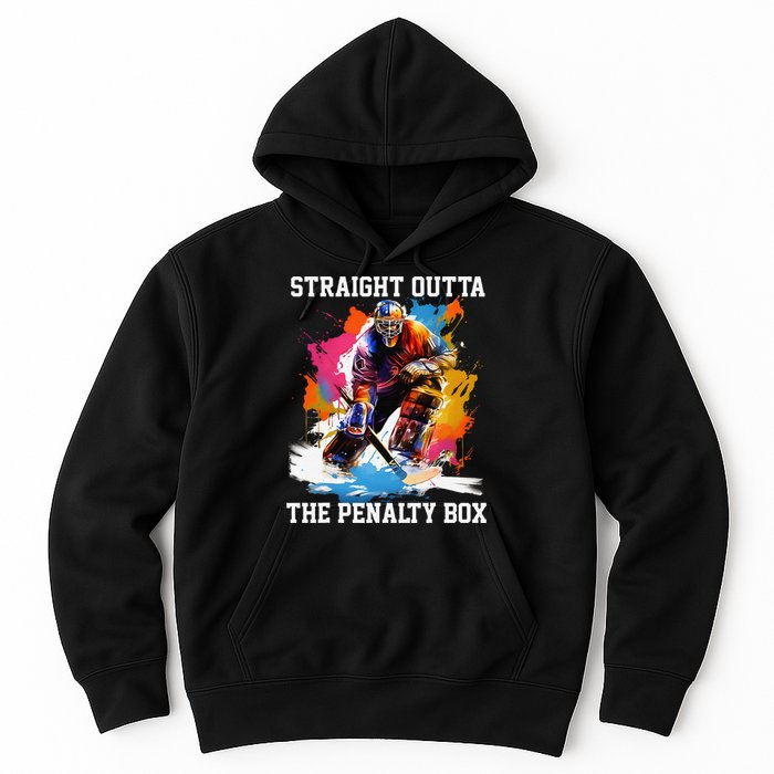 Ice Hockey Player Gift Straight Outta The Penalty Box Hoodie