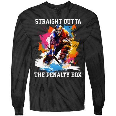 Ice Hockey Player Gift Straight Outta The Penalty Box Tie-Dye Long Sleeve Shirt