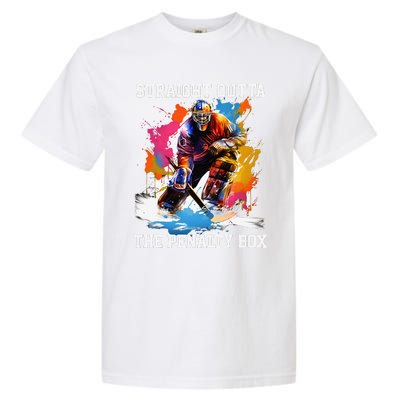 Ice Hockey Player Gift Straight Outta The Penalty Box Garment-Dyed Heavyweight T-Shirt