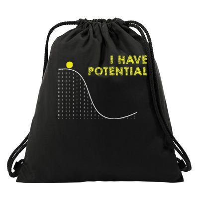 I Have Potential Science And Physics Gag Pun Drawstring Bag