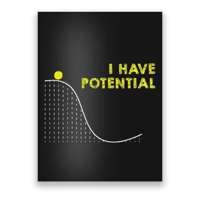 I Have Potential Science And Physics Gag Pun Poster