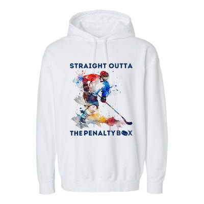 Ice Hockey Player Gift Straight Outta The Penalty Box Garment-Dyed Fleece Hoodie