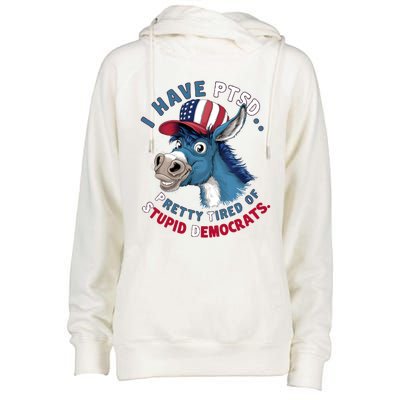 I Have Ptsd Pretty Tired Of Stupid Democrats Funny Political Gift Womens Funnel Neck Pullover Hood