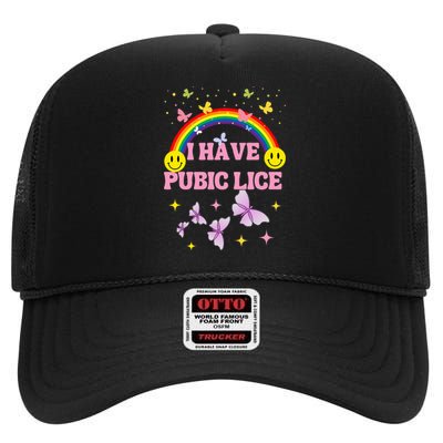 I Have Pubic Lice Funny Retro Inappropriate High Crown Mesh Back Trucker Hat