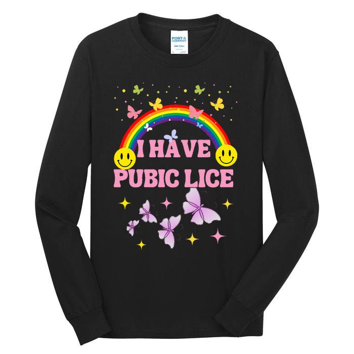 I Have Pubic Lice Funny Retro Inappropriate Tall Long Sleeve T-Shirt