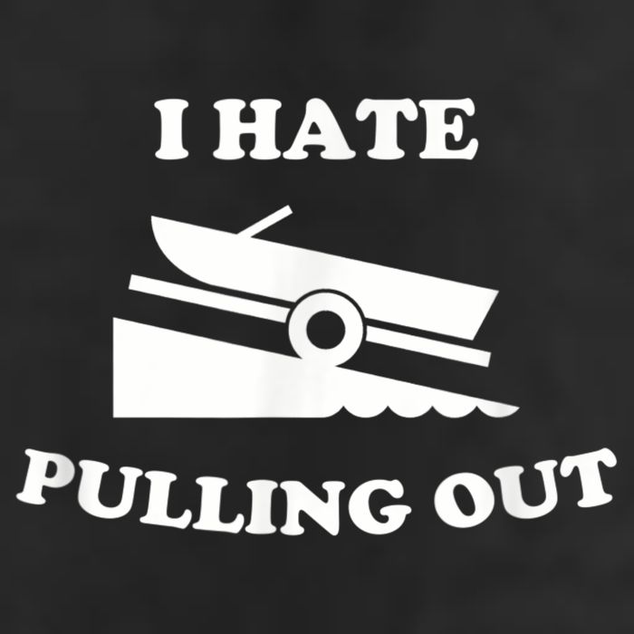 I Hate Pulling Out Fishing Boating Boat Launch Boat Ramp Cool Comfort Performance Bucket Hat