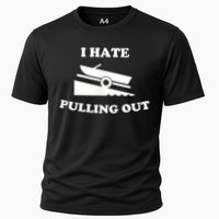 I Hate Pulling Out Fishing Boating Boat Launch Boat Ramp Performance Shirt