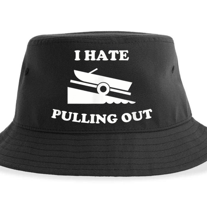 I Hate Pulling Out Fishing Boating Boat Launch Boat Ramp Sustainable Bucket Hat