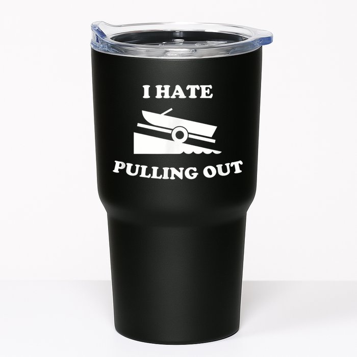 I Hate Pulling Out Fishing Boating Boat Launch Boat Ramp Tumbler