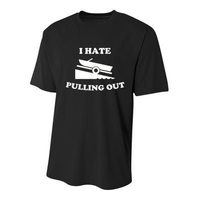 I Hate Pulling Out Fishing Boating Boat Launch Boat Ramp Youth Performance Sprint T-Shirt