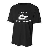I Hate Pulling Out Fishing Boating Boat Launch Boat Ramp Youth Performance Sprint T-Shirt