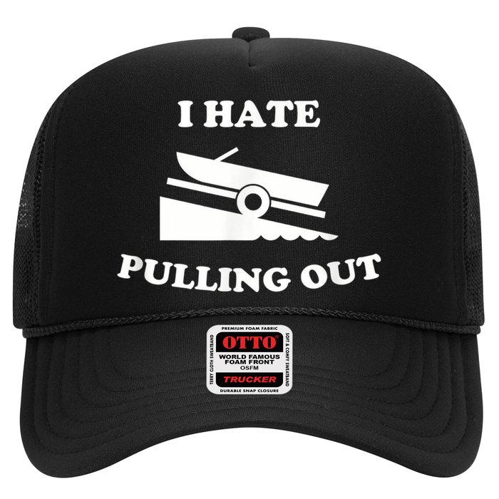 I Hate Pulling Out Fishing Boating Boat Launch Boat Ramp Trucker Hat