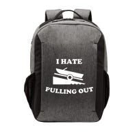 I Hate Pulling Out Fishing Boating Boat Launch Boat Ramp Vector Backpack