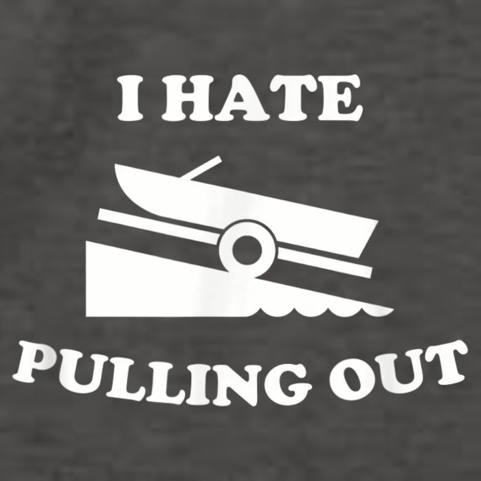 I Hate Pulling Out Fishing Boating Boat Launch Boat Ramp Vector Backpack