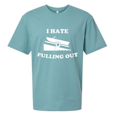 I Hate Pulling Out Fishing Boating Boat Launch Boat Ramp Sueded Cloud Jersey T-Shirt