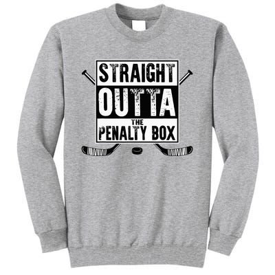 Ice Hockey Player Gift Straight Outta The Penalty Box Tall Sweatshirt